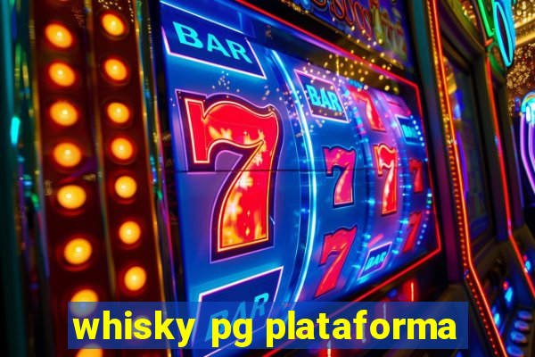 whisky pg plataforma